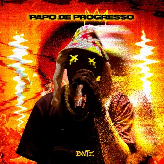 Papo de Progresso by Bntz