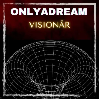 Only A Dream by Visionär