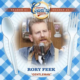 Gentleman (Larry's Country Diner Season 21) by rory feek