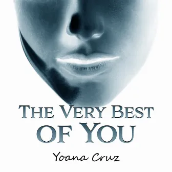 The Very Best of You by Yoana Cruz