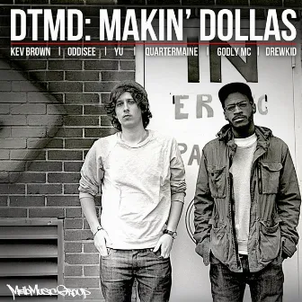 Makin' dollas by DTMD