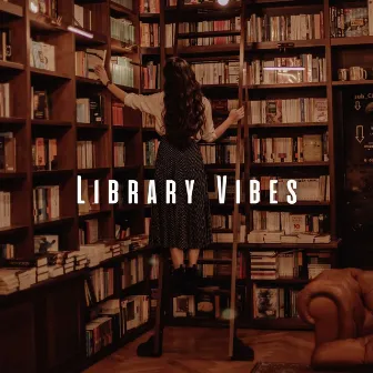 Library Vibes: Chill Music for Quiet Study by Calm Whale