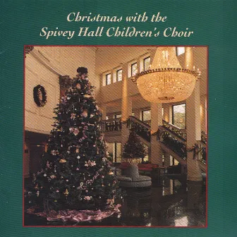 Christmas With The Spivey Hall Children's Choir by Martha Shaw & The Spivey Hall Children's Choir