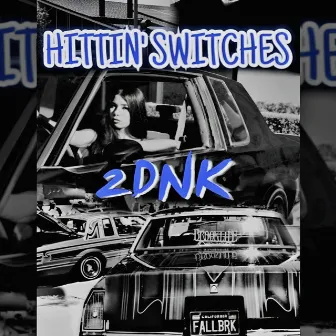 Hittin' Switches by 2DNK