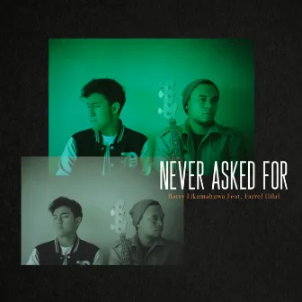 Never Asked For by Farrel Hilal