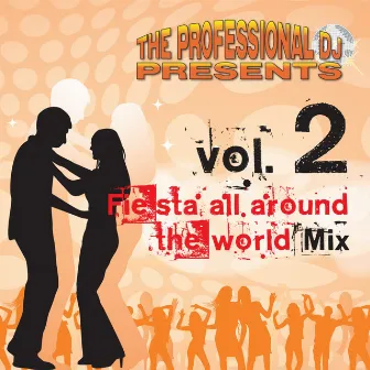 Fiesta All Around the World, Vol. 2 by The Professional DJ