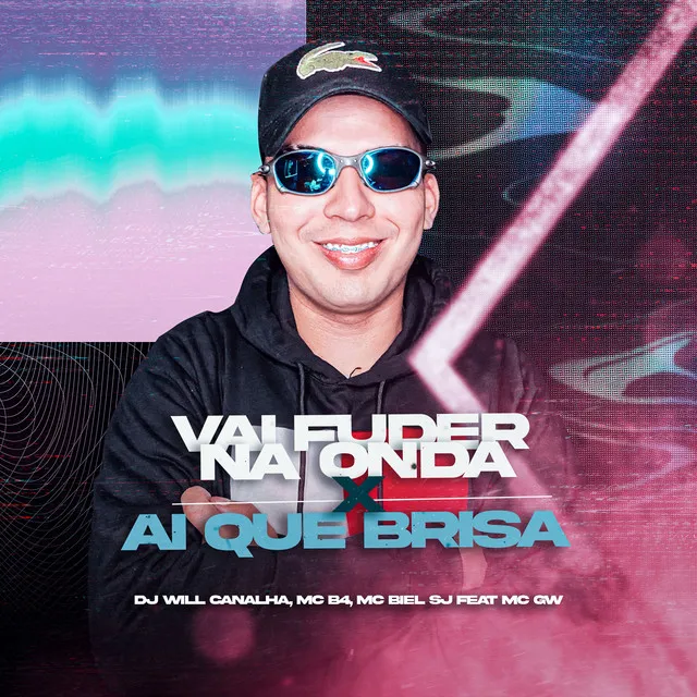 Vai Fuder Na Onda X Ai Que Brisa