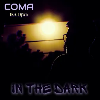 In the Dark by COMA