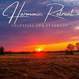 Harmonic Retreat: Meditative Melodies for Spa and Massage by 