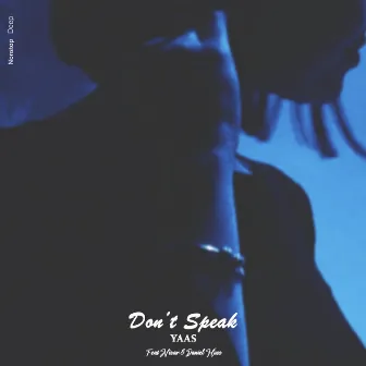 Don't Speak by YAAS