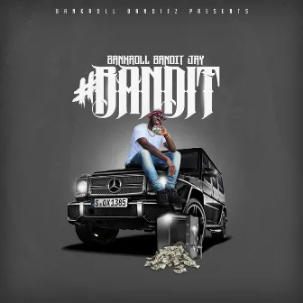 #BANDIT by Bankroll Bandit Jay