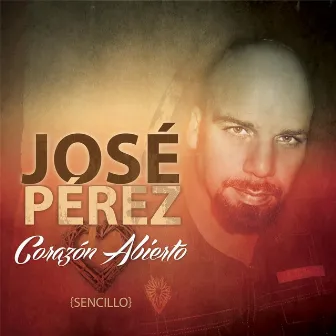 Corazon Abierto by Jose Perez