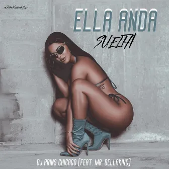 Ella Anda Suelta by Dj Prins Chicago