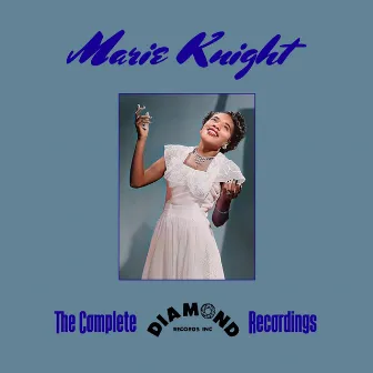 The Complete Diamond Records Recordings by Marie Knight