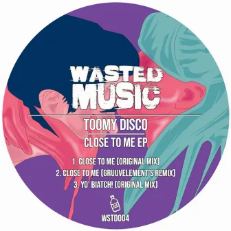 Close To Me EP by Toomy Disco