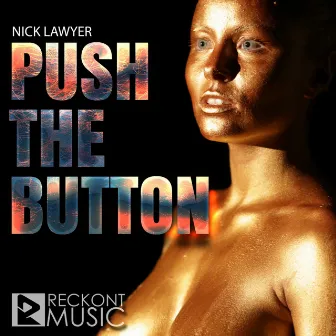 Push The Button by Nick Lawyer