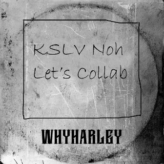 Kslv Noh Let's Collab by WhyHarley