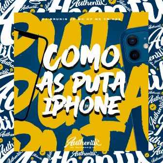 Como as Puta de Iphone by DJ BRUNIN JS