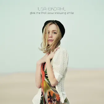 Give Me That Slow Knowing Smile by Lisa Ekdahl