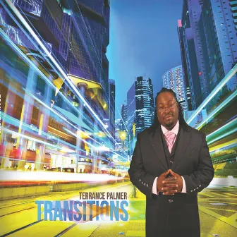 Transitions by Terrance Palmer