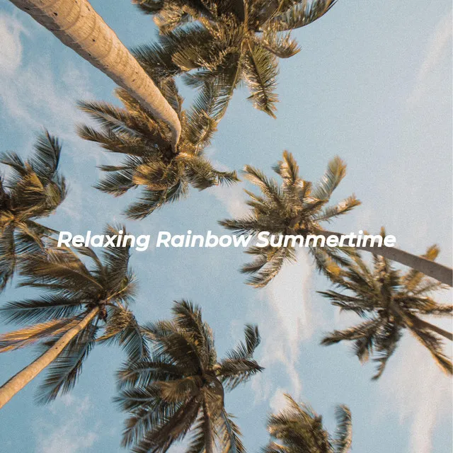 Relaxing Rainbow Summertime