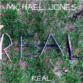 Real by Michael Jones