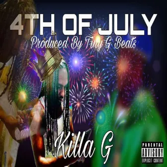 Forth Of July by Killa G