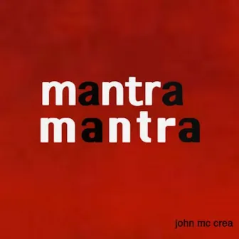 Mantra Mantra by John McCrea