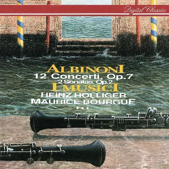 Albinoni: 12 Concerti Op. 7; 2 Sonatas Op. 2 by Heinz Holliger