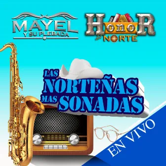 Las Norteñas Mas Sonadas En Vivo by Mayel Y Su Plebada