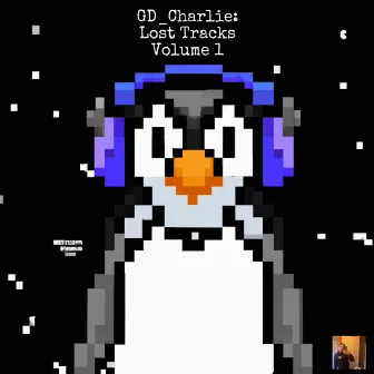 GD_Charlie: Lost Tracks Volume 1 by GD_Charlie