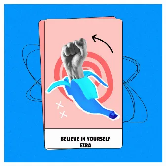 Believe In Yourself by Ezra