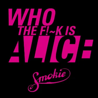 Who the Fuck Is Alice (Live) by Smokie