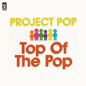 Top Of The Pop Project Pop by Project Pop