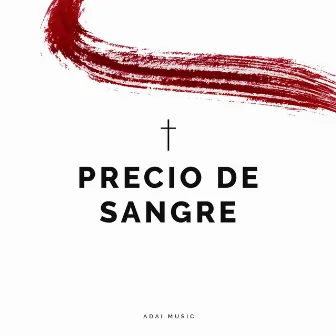 Precio De Sangre by Adai Music