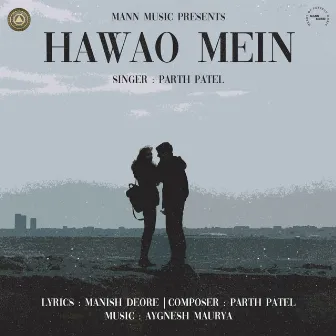 Hawao Mein by Parth Patell