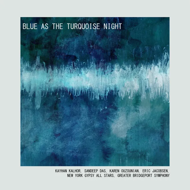 Blue as the Turquoise Night of Neyshabur: IV (feat. Karen Ouzounian)