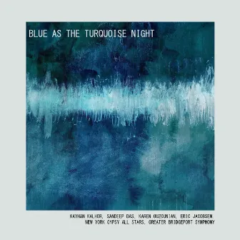 Blue as the Turquoise Night by Kayhan Kalhor