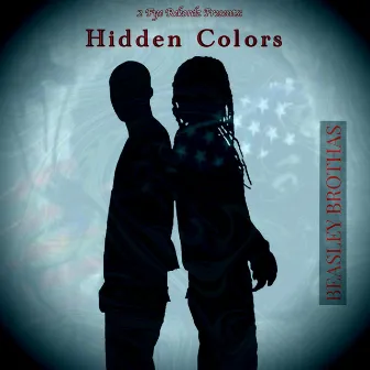 Hidden Colors by Beasley Brothas