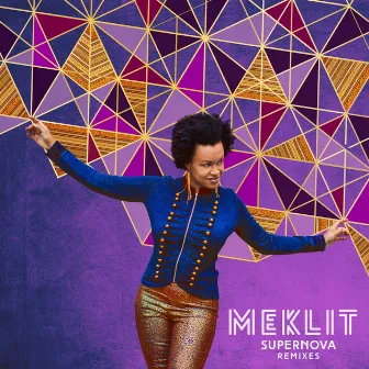 Supernova (Remixes) by Meklit