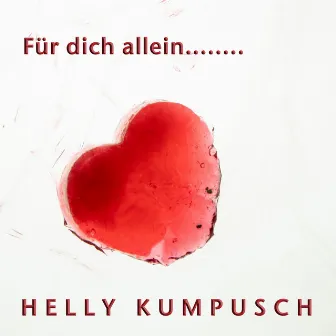 Für dich allein by Helly Kumpusch