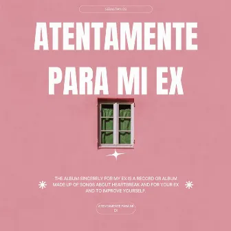 Atentamente Para Mi Ex by Sebastian Os