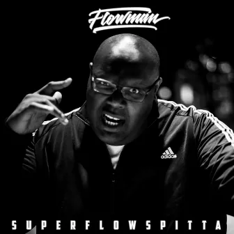 SuperFlowSpitta by Flowman