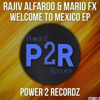 Welcome To Mexico by Rajiv Alfaroo