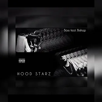 Hood Starz (feat. Bishop) by Boss