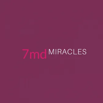 Miracles by 7md