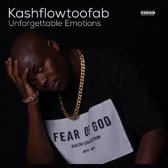 Unforgettable Emotions (Mixtape) by Kashflowtoofab