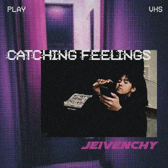 Catching Feelings by Jeivenchy