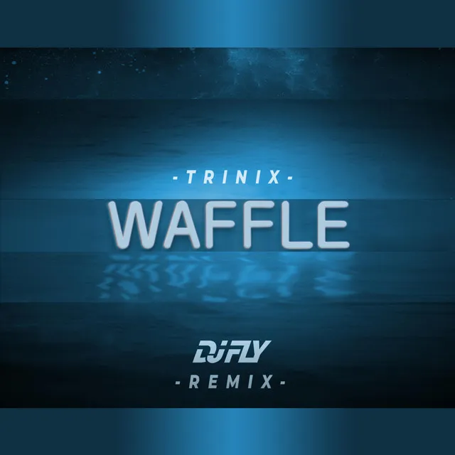 Waffle - Dj Fly Remix