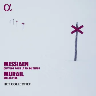 Messiaen: Quatuor pour la fin du temps - Murail: Stalag VIIIa by Het Collectief